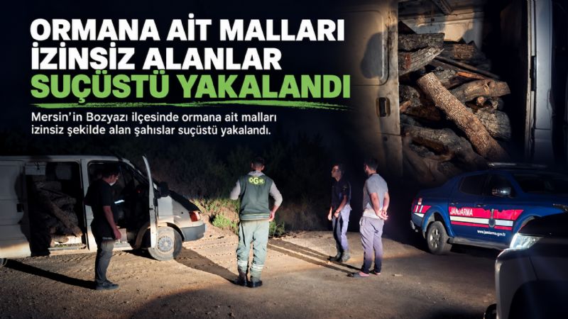 Ormana ait malları izinsiniz alanlar suç üstü yakalandı